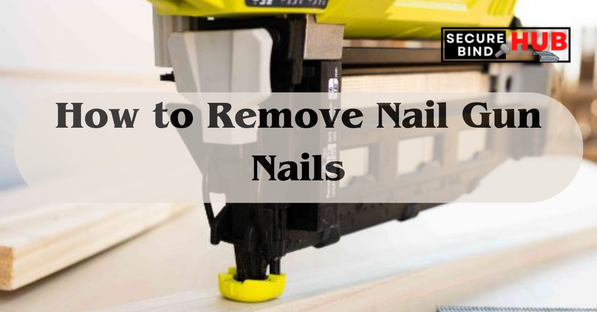 How to Remove Nail Gun Nails