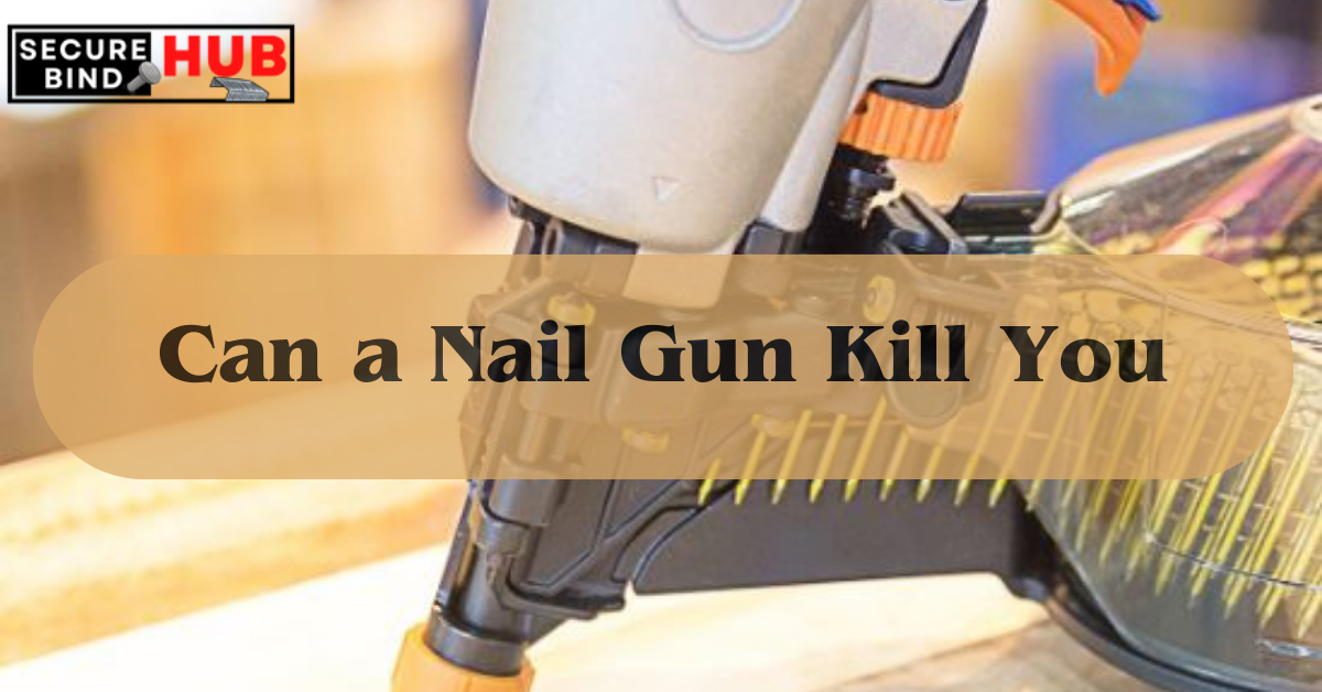 Can a Nail Gun Kill You
