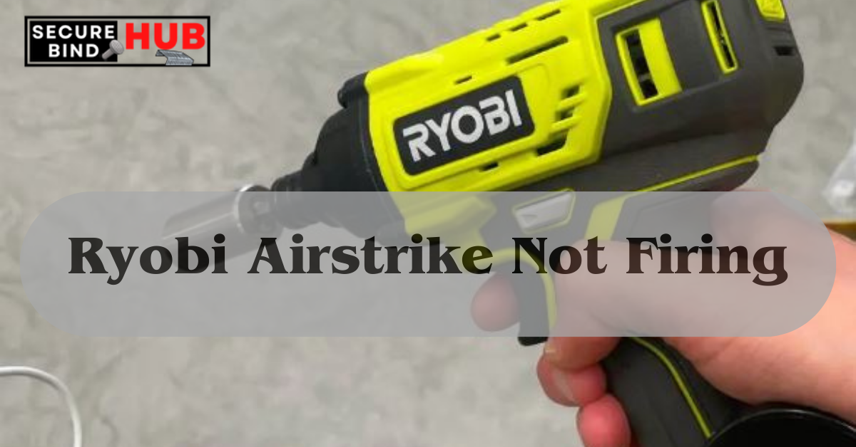 Ryobi Airstrike Not Firing