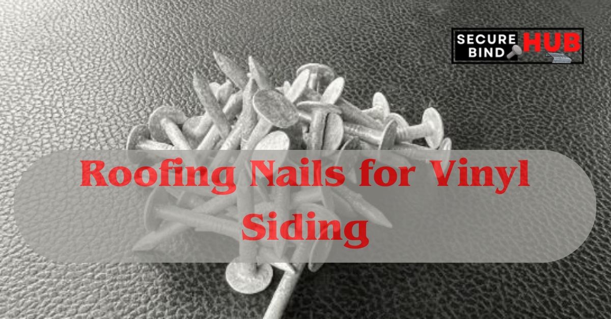 Roofing Nails for Vinyl Siding