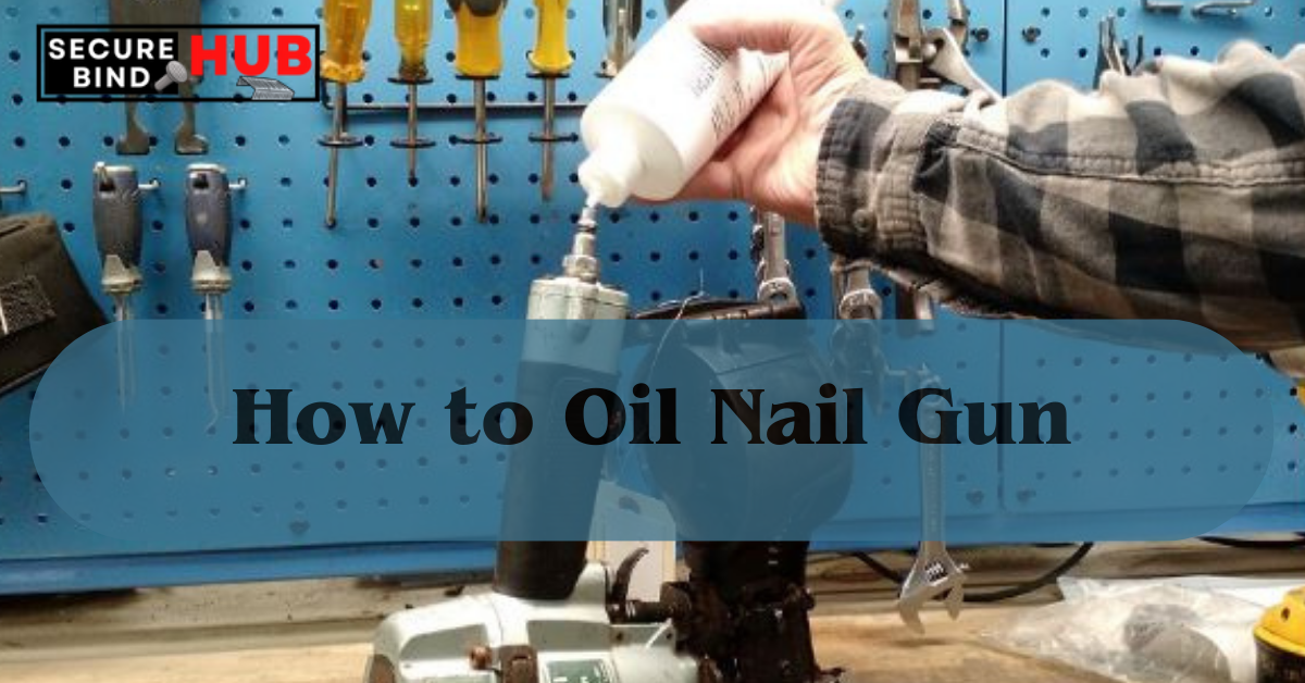 How to Oil Nail Gun